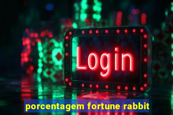 porcentagem fortune rabbit