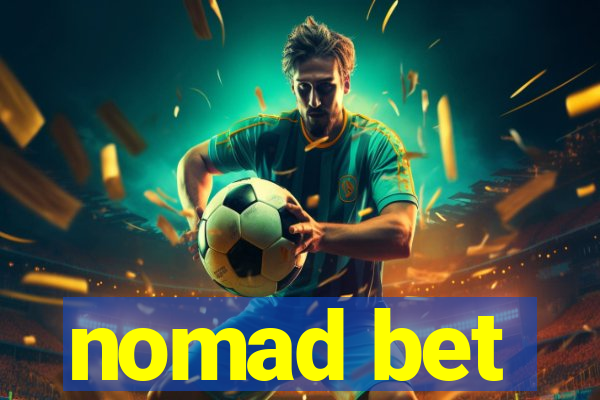 nomad bet