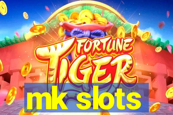 mk slots