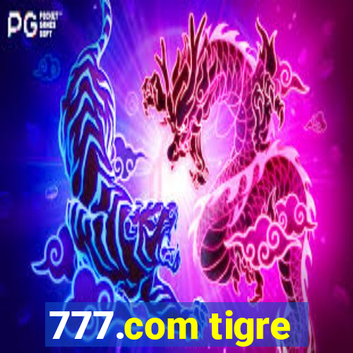 777.com tigre