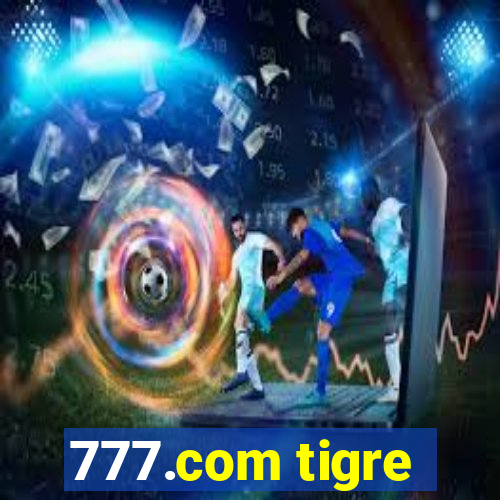 777.com tigre