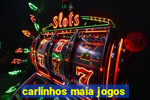 carlinhos maia jogos