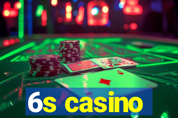 6s casino