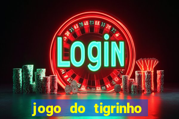 jogo do tigrinho que ganha