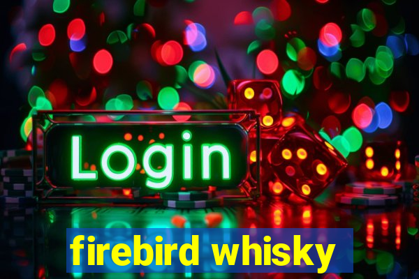 firebird whisky