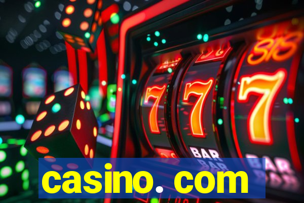 casino. com