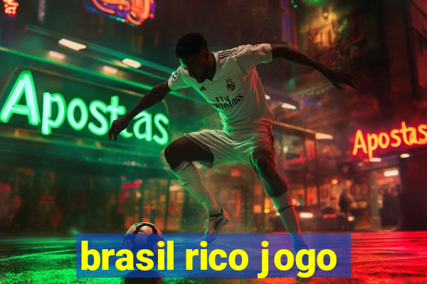 brasil rico jogo