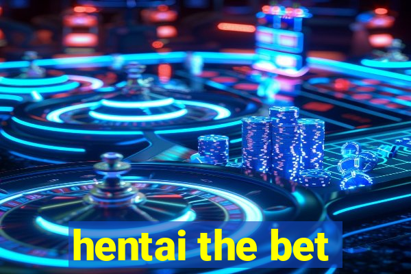 hentai the bet