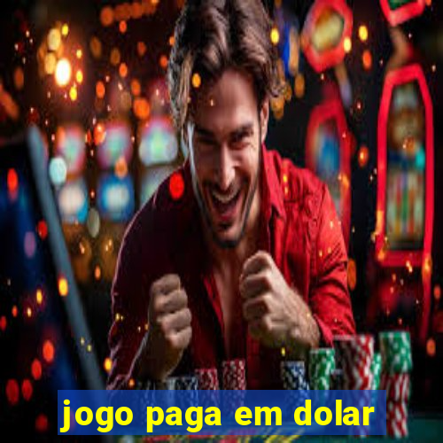 jogo paga em dolar