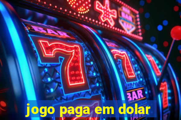 jogo paga em dolar