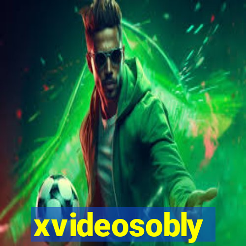 xvideosobly