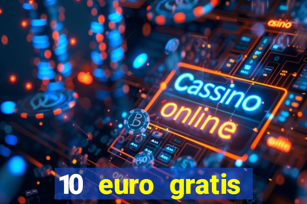 10 euro gratis online casino