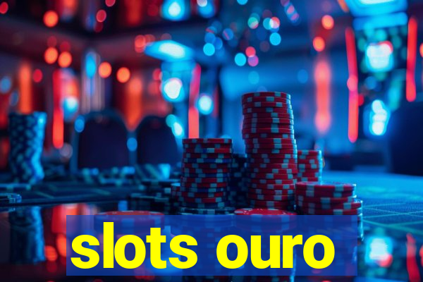 slots ouro