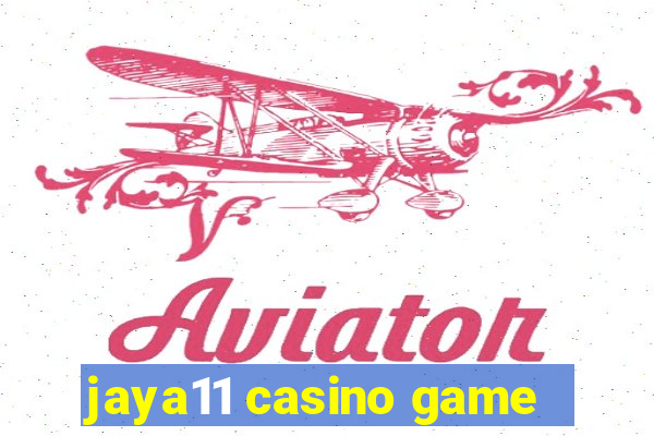 jaya11 casino game