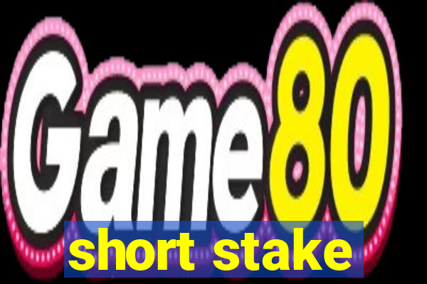 short stake