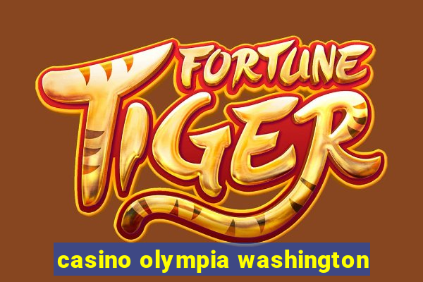 casino olympia washington