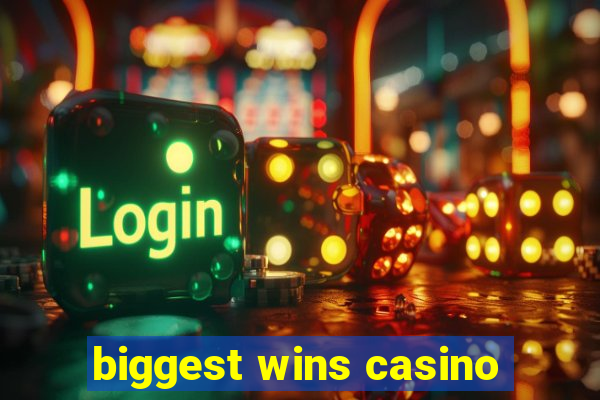 biggest wins casino