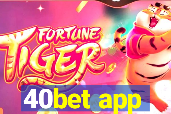 40bet app