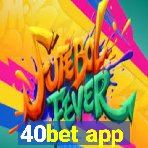 40bet app