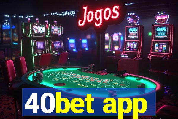 40bet app