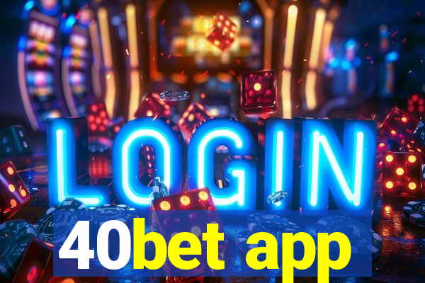 40bet app