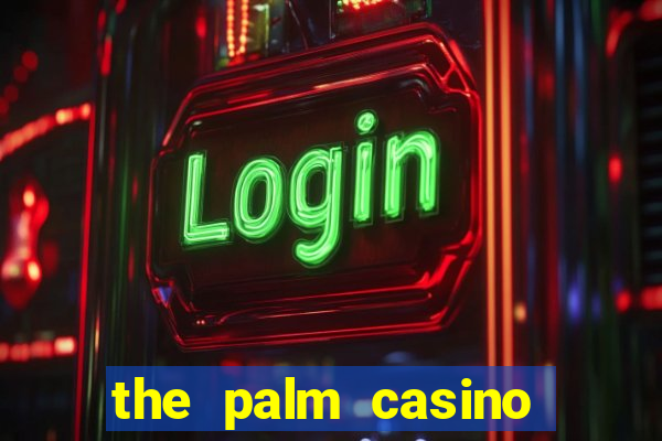 the palm casino las vegas