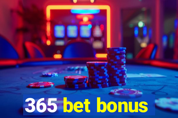 365 bet bonus