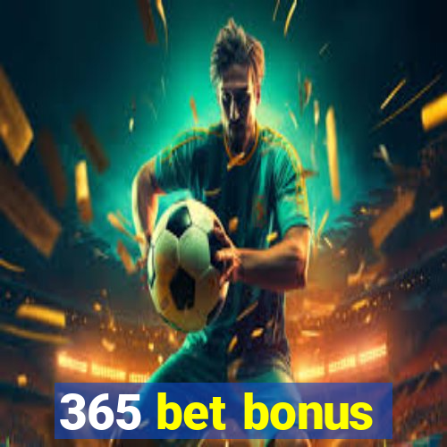 365 bet bonus