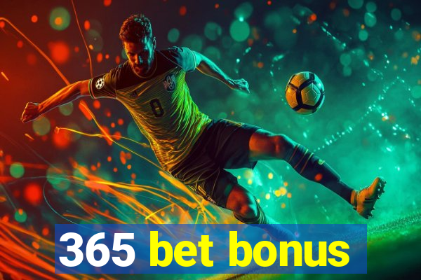 365 bet bonus