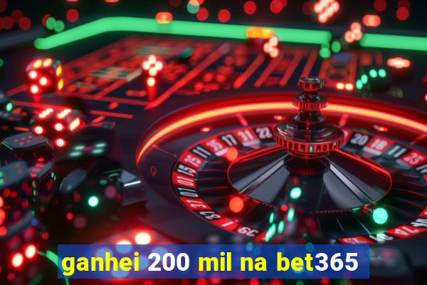 ganhei 200 mil na bet365