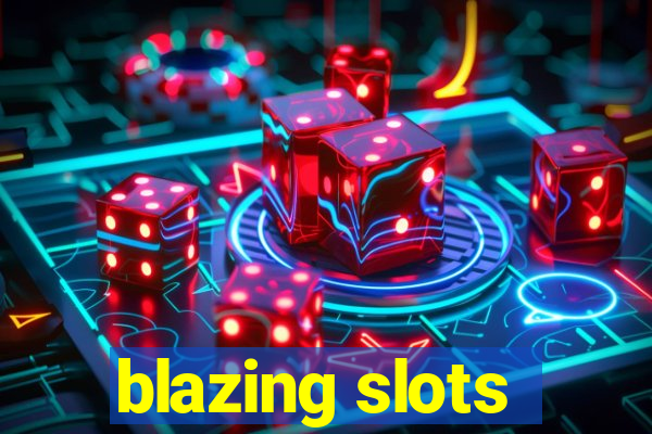 blazing slots