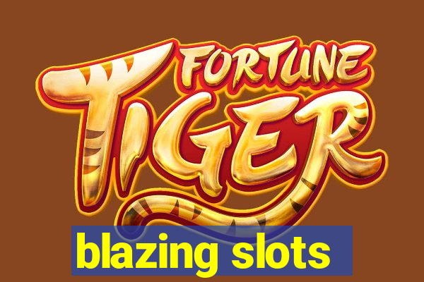 blazing slots