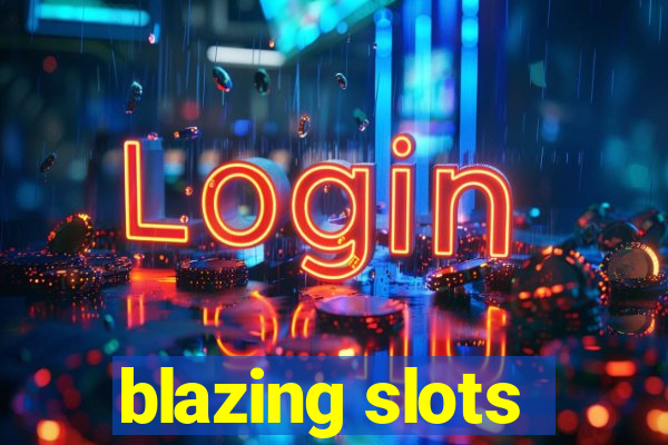 blazing slots