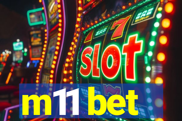 m11 bet