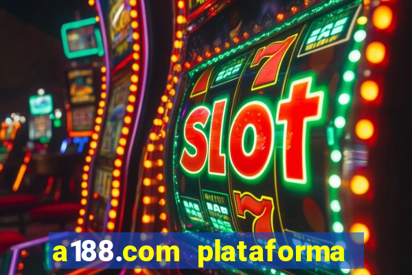 a188.com plataforma de jogos