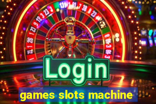 games slots machine