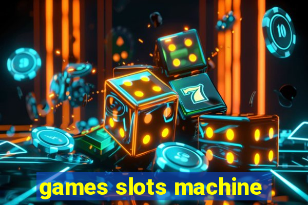 games slots machine