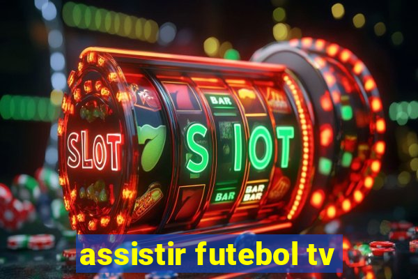 assistir futebol tv