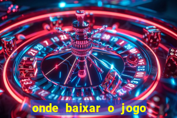 onde baixar o jogo do tigre