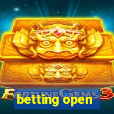 betting open