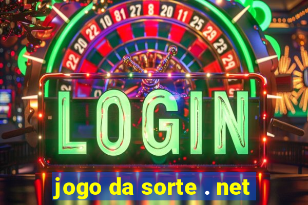 jogo da sorte . net