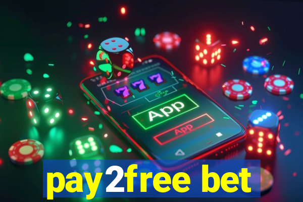 pay2free bet