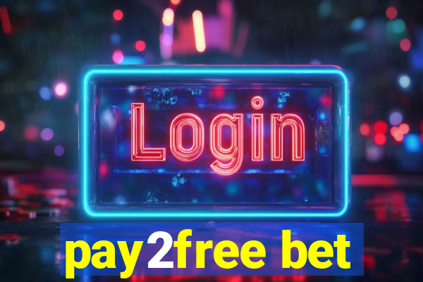 pay2free bet