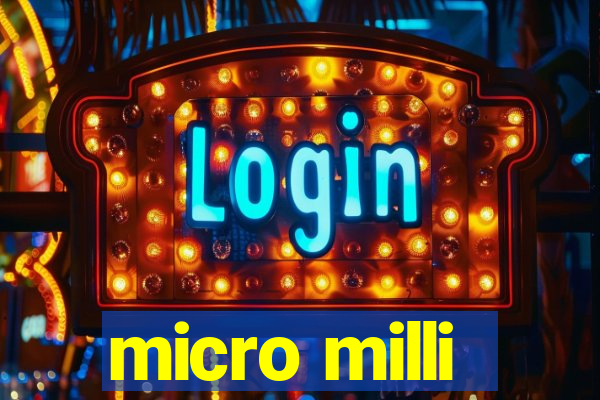 micro milli