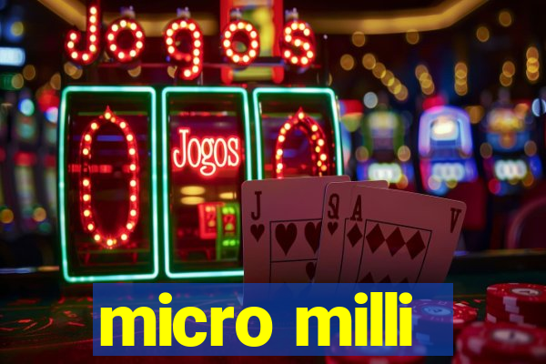 micro milli