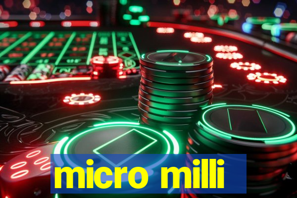 micro milli