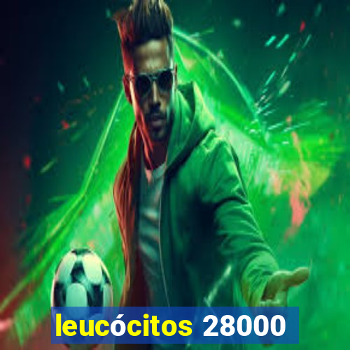 leucócitos 28000