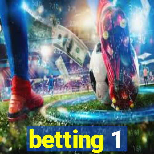 betting 1