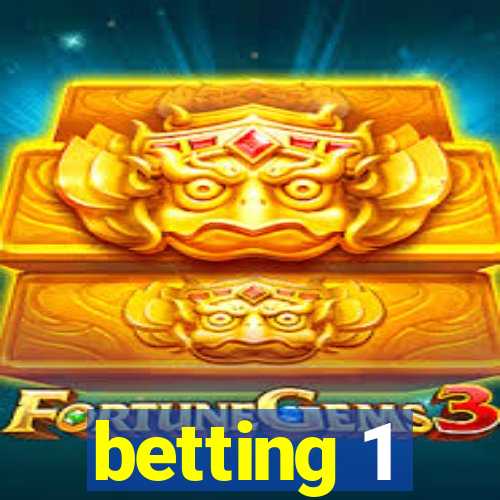 betting 1