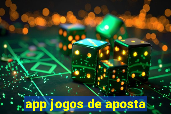 app jogos de aposta